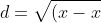 d=\sqrt{(x-x)^2+(18-x^2-2x^2+9)^2}